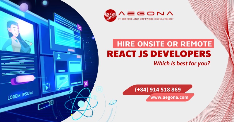 Hire Onsite Or Remote React JS Developers – Which Is Best For You?